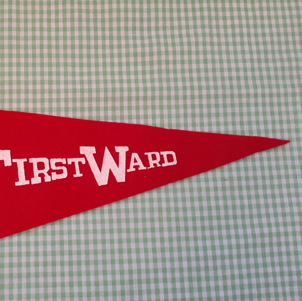 Vintage Red Felt Pennant First Ward Souvenir Wall Decor or Collectible